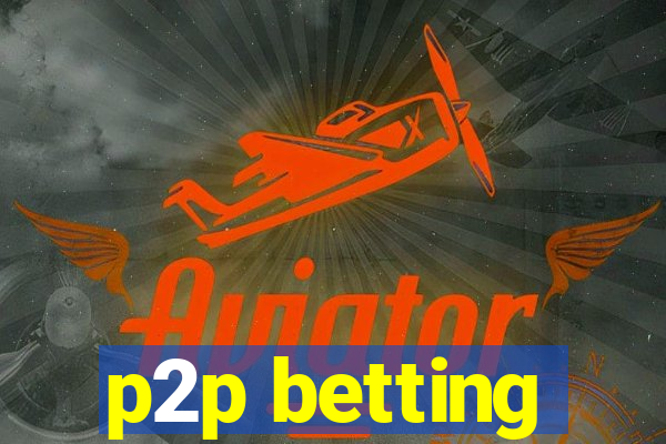 p2p betting